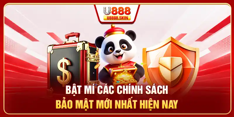 Bật mí các chính sách bảo mật mới nhất hiện nay