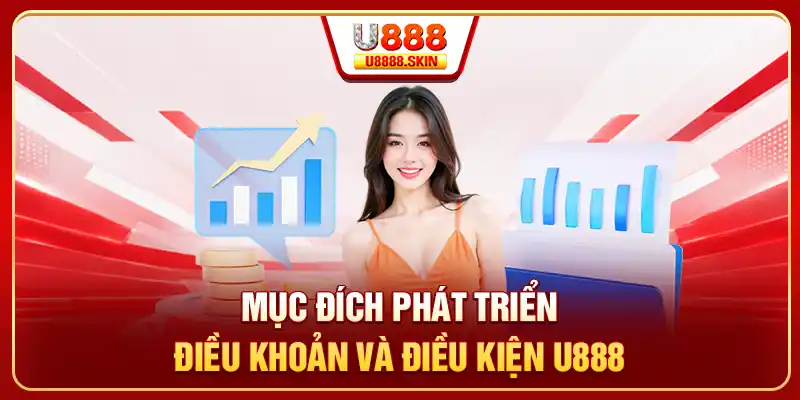 Mục đích phát triển điều khoản và điều kiện U888