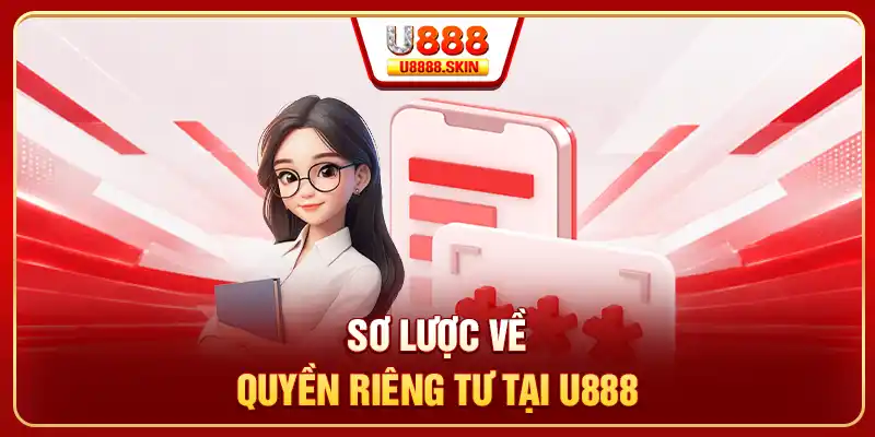 Sơ lược về quyền riêng tư tại U888