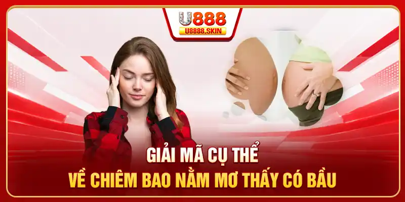 Giải mã cụ thể về chiêm bao nằm mơ thấy có bầu