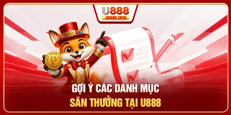 Gợi ý các danh mục săn thưởng tại U888