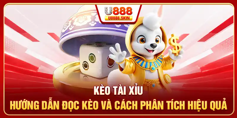 Kèo Tài Xỉu - Hướng Dẫn Đọc Kèo Và Cách Phân Tích Hiệu Quả