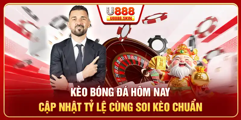Kinh nghiệm phân tích kèo bóng đá hôm nay chuẩn cùng U888
