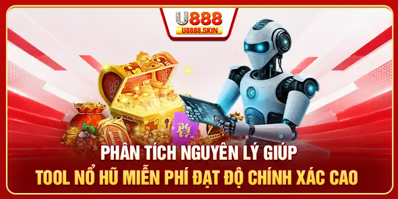 Phân tích nguyên lý giúp tool nổ hũ miễn phí đạt độ chính xác cao