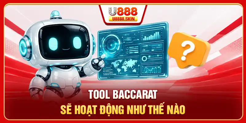 Tool baccarat sẽ hoạt động như thế nào