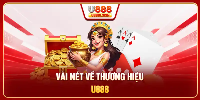 Vài nét về thương hiệu U888